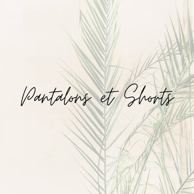 Pantalons & Shorts